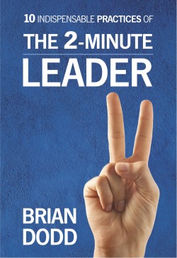 The 10 Indispensable Practices Of The 2-Minute Leader